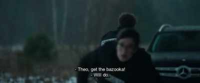 - Theo, get the bazooka!
- Will do. - Hot Dog