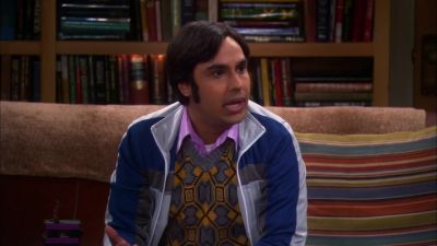 There you go, Howard. Sounds like Raj'll
have your babies. Problem solved. - The Big Bang Theory