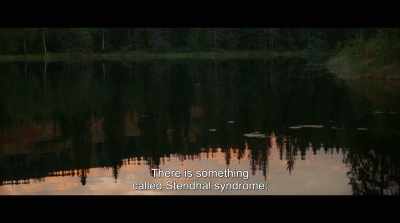 There is something
called Stendhal syndrome: - Lake of Death