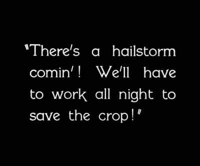There's a hailstorm comin'! - City Girl