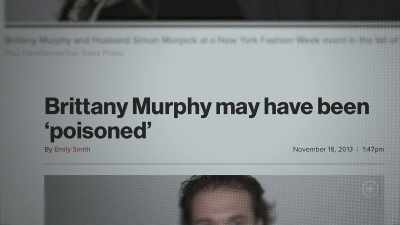 They can cause the symptoms Murphy
experienced before her death. - What Happened, Brittany Murphy?