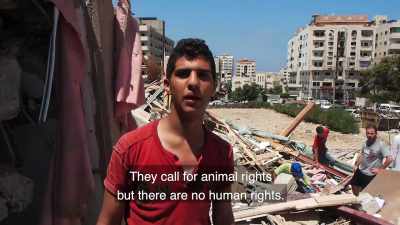 They demand animal rights,
while here there are no human rights. - Killing Gaza