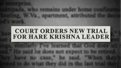 They set aside the conviction
and ordered a new trial. - Krishnas: Gurus. Karma. Murder.