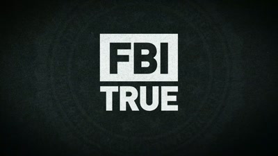 This is "FBI True." - FBI TRUE