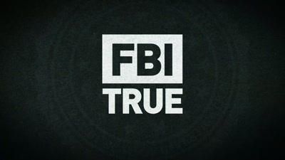 This is "FBI True." - FBI TRUE
