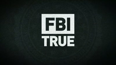 This is "FBI True." - FBI TRUE