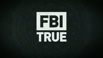 This is "FBI True." - FBI TRUE