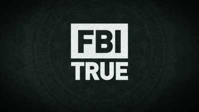 This is "FBI True." - FBI TRUE