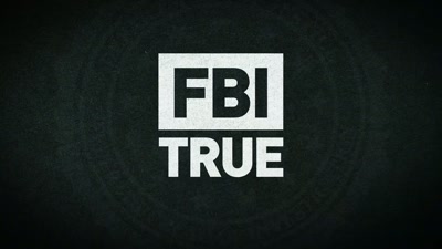 This is "FBI True." - FBI TRUE