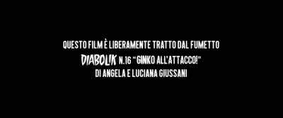 THIS FILM WAS FREELY ADAPTED
FROM THE COMIC - Diabolik - Ginko Attacks