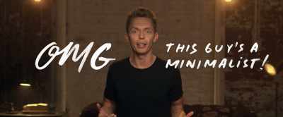 This guy's a minimalist!" - The Minimalists: Less Is Now
