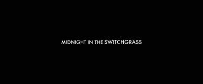 This morning,
a $5,000 reward is being offered - Midnight in the Switchgrass