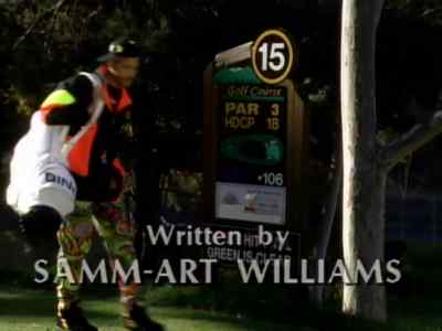 This is the worst round of golf
I've ever played. - The Fresh Prince of Bel-Air