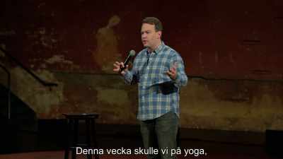 This week, we were heading to yoga, - Mike Birbiglia: Thank God for Jokes