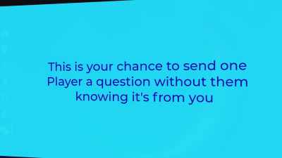 "This is your chance to send
one Player a question - The Circle