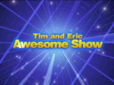 ♪ TIM AND ERIC
♪ AWESOME SHOW - Great Job! - Tim and Eric Awesome Show, Great Job!