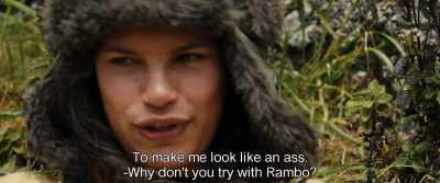 To make me look like an ass.
-Why don't you try with Rambo? - Monos