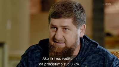 To purify our blood,
if there are any here, take them. - Welcome to Chechnya