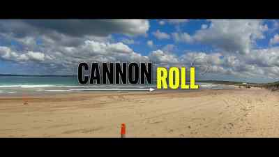 Today, we're testing
a cannon roll on the beach. - Action