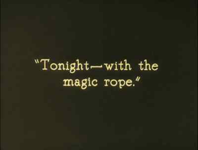 Tonight - with the magic rope. - The Thief of Bagdad