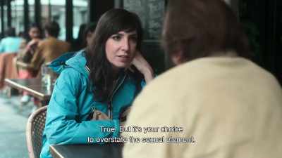 True. But it's your choice
to overstate the sexual element. - Irma Vep