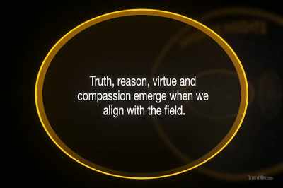 Truth, reason,
virtue, compassion. - Thrive II: This Is What It Takes