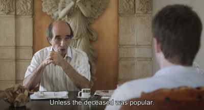 Unless the deceased was popular. Hmm? - The Man with the Answers
