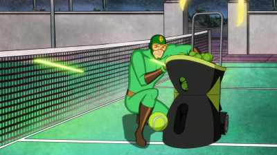 Unless they're working
on their backhand, babe, - Kite Man: Hell Yeah!