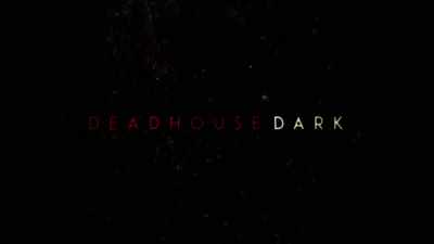 [unsettling music] - Deadhouse Dark