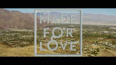 [upbeat electronic music] - Made for Love