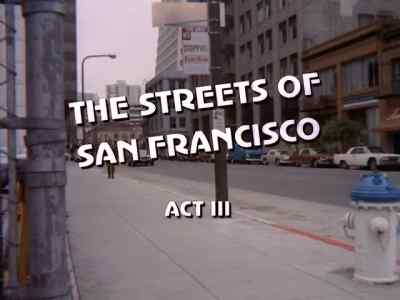 ( upbeat theme playing ) - The Streets of San Francisco