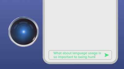 USER: What about language usage
is so important to being human? - Impact x Nightline