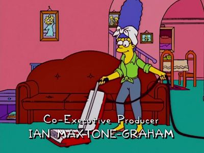 [ Vacuum Whirring ]
[ Grunting ] - The Simpsons