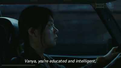 Vanya, you're educated and intelligent, - Drive My Car
