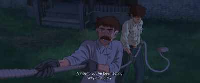 Vincent...! You've been acting very strange lately... - The Glassworker
