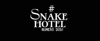 - [Voiceover] "Snake
Hotel, numero dos." - Snake Hotel