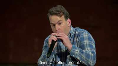 Walnuts in the bread." - Mike Birbiglia: Thank God for Jokes