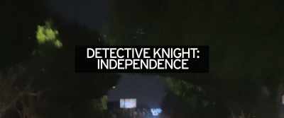 ♪ We were above ♪ - Detective Knight: Independence