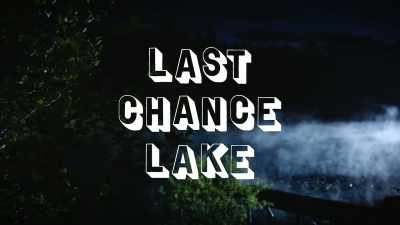 We call it…
Last Chance Lake. - Snowflake Mountain