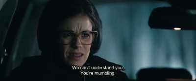 We can't understand you.
You're mumbling. - Hot Dog