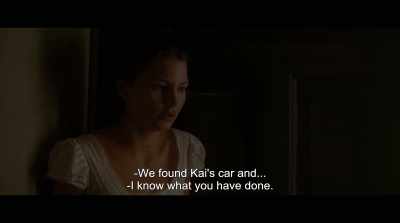 - We found Kai's car and...
- I know what you have done. - Lake of Death