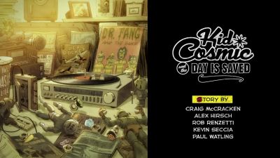 ♪ We got the band and the gang ♪ - Kid Cosmic
