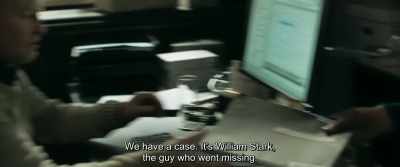 We have a case. It's William Stark,
the guy who went missing. - The Marco Effect
