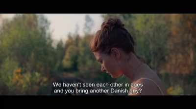 We haven't seen each other in ages
and you bring another Danish guy? - Lake of Death