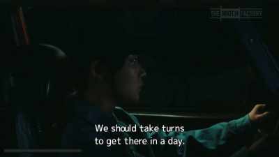 We should take turns
to get there in a day. - Drive My Car