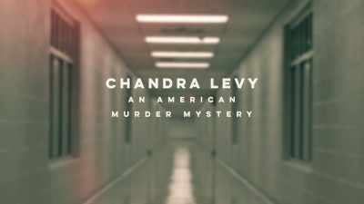 WE STILL HAVE SO MANY
UNANSWERED QUESTIONS. - Chandra Levy: An American Murder Mystery