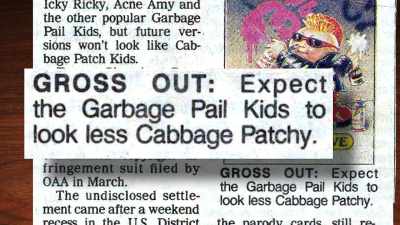 We had to change it
to look a little bit different. - 30 Years of Garbage: The Garbage Pail Kids Story