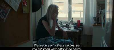 We touch each other's bodies, yet
you still keep your entry code secret. - The Most Beautiful Boy in the World
