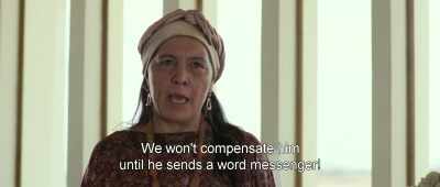 We won't compensate him
until he sends a word messenger! - Birds of Passage