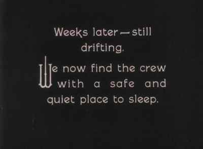 Weeks later - still drifting.
We now find the crew - - The Navigator